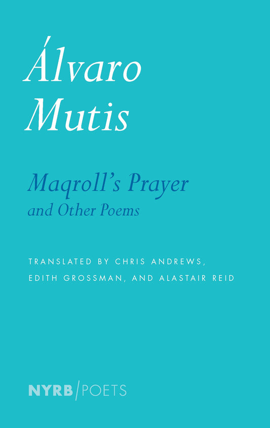 Maqroll’s Prayer and Other Poems