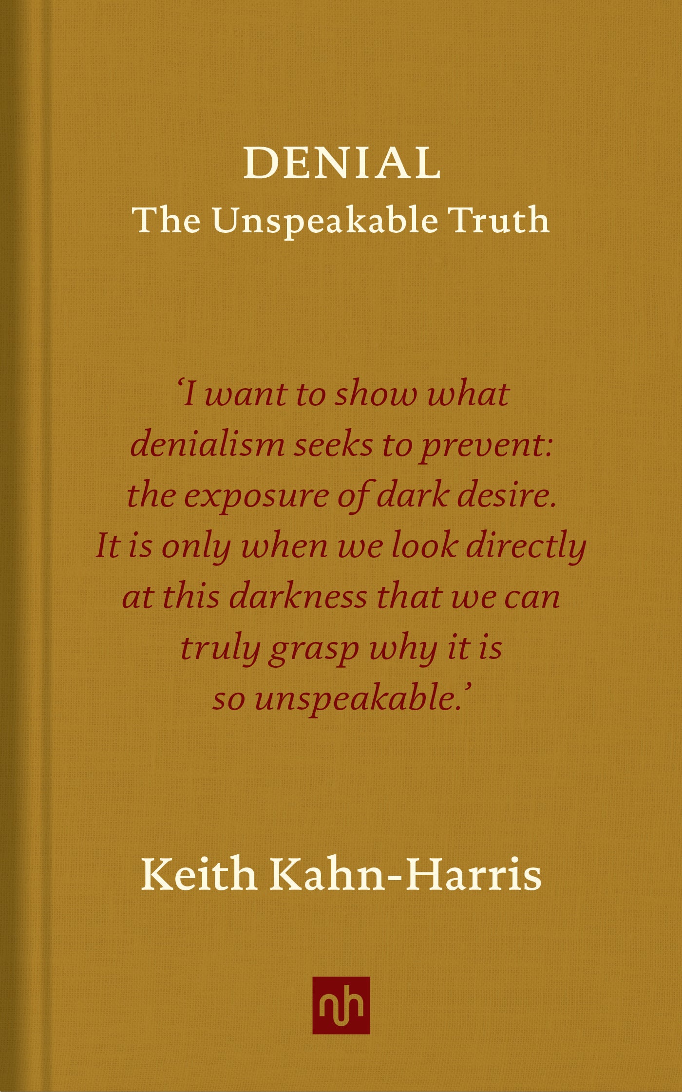 Denial: The Unspeakable Truth