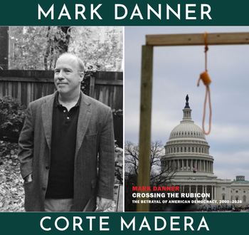 'Crossing the Rubicon': Mark Danner with Adam Hochschild - Corte Madera, CA