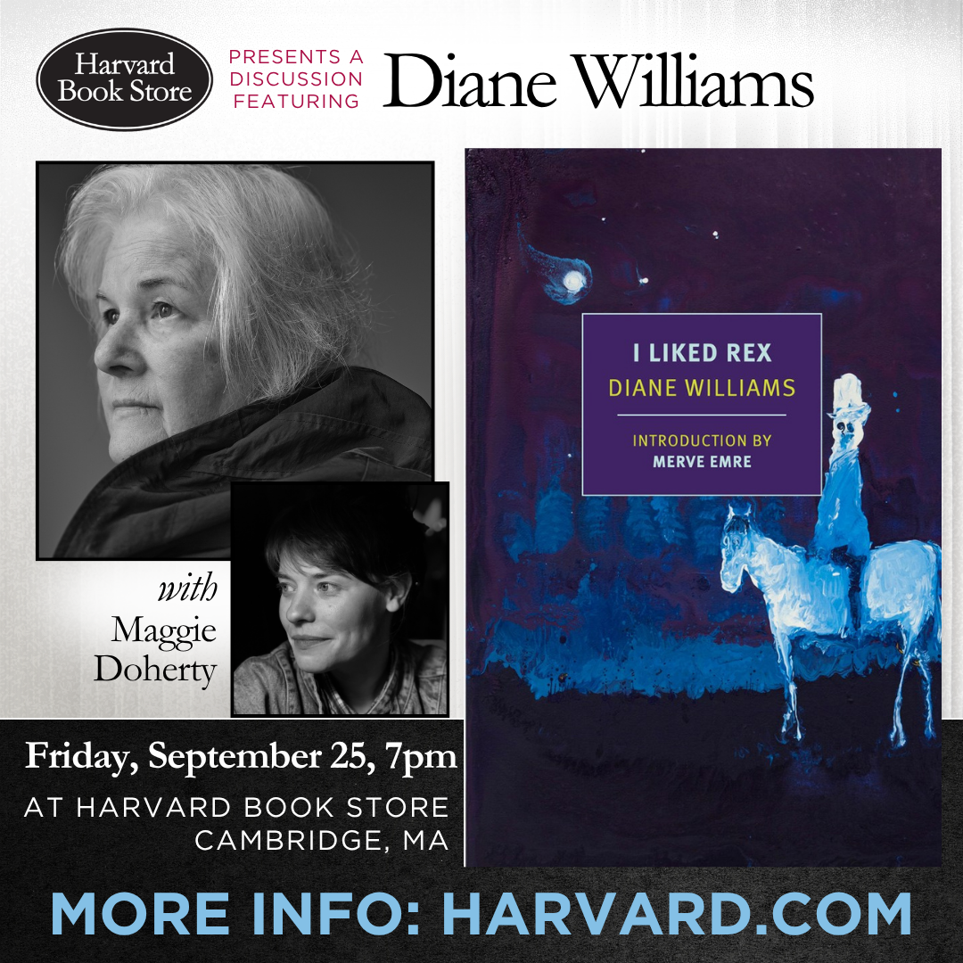 'I Liked Rex': Diane Williams in conversation with Maggie Doherty – Cambridge, MA