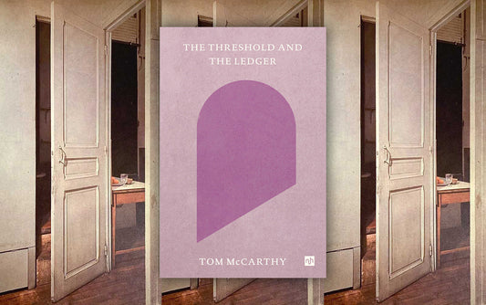 Cabinet Magazine presents 'The Threshold and the Ledger' with Tom McCarthy and guest presenters, NYC