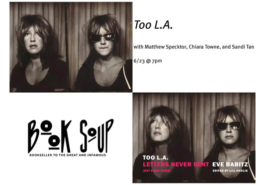 'Too L.A.' with Matthew Specktor, Chiara Towne, and Sandi Tan – Los Angeles