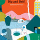 Dig and Drift