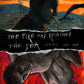 The Fire Has Reached the Sea
