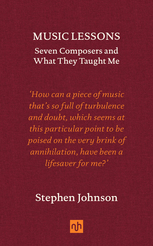 Music Lessons: Seven Composers and What They Taught Me