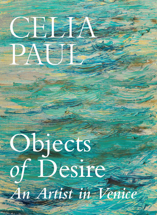 Objects of Desire: An Artist in Venice